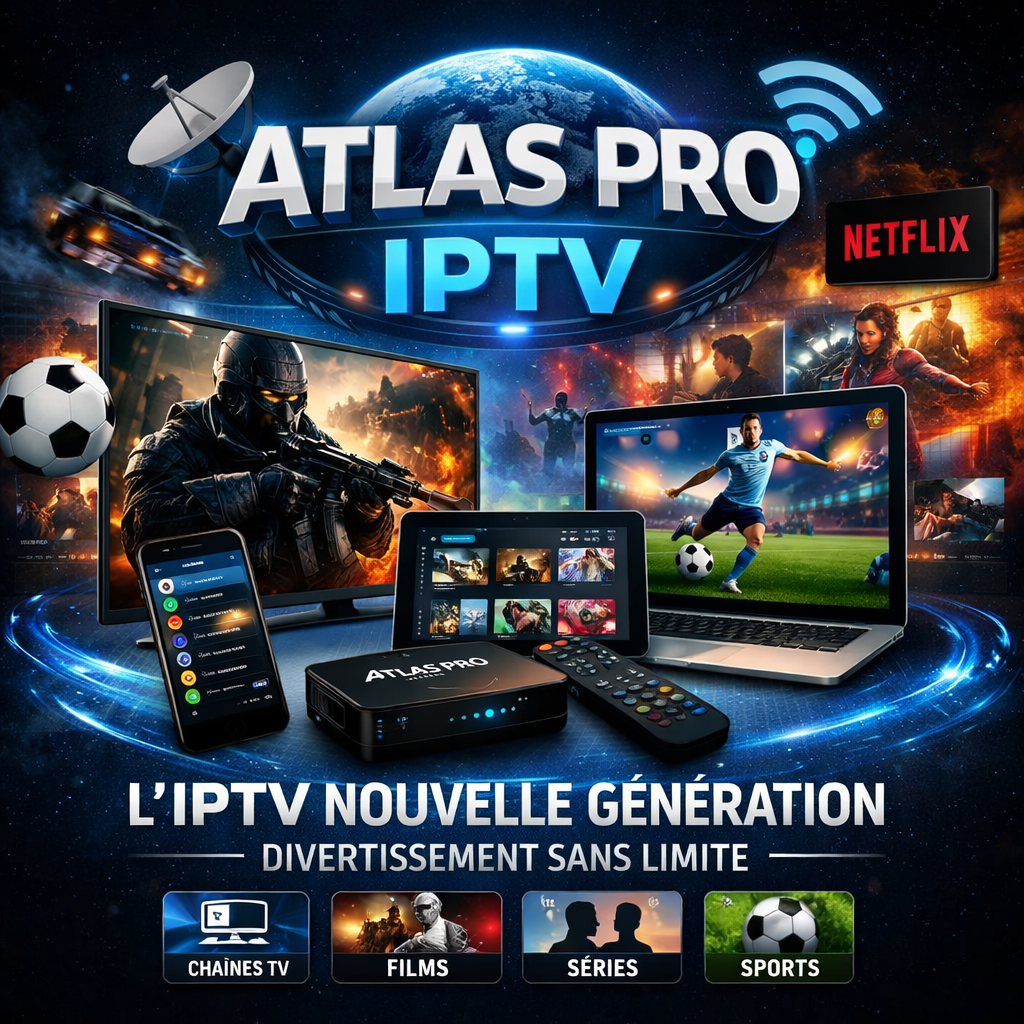 Atlas Pro – L’IPTV nouvelle génération pour un divertissement sans limite